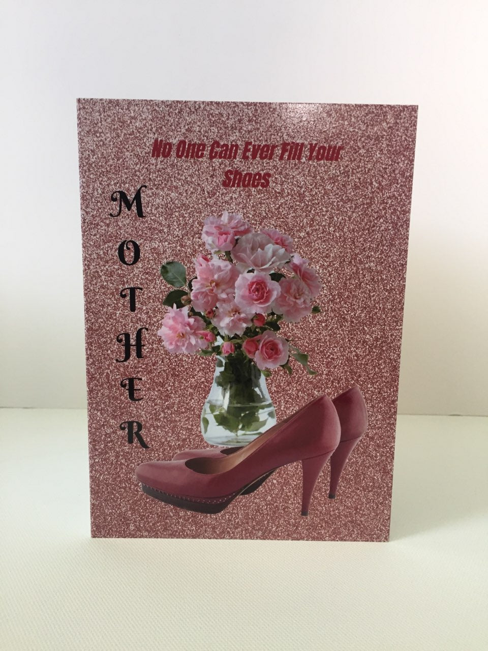 No one can ever fill your shoes 5x7 Mother's Day Card.